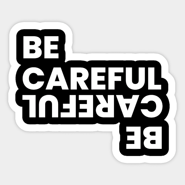 Be careful simple typography Sticker by emofix